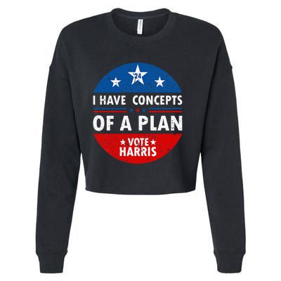 Funny I Have Concepts Of A Plan Harris Walz Waltz 2024 Usa Cropped Pullover Crew