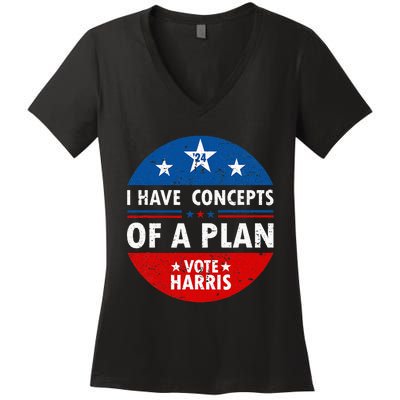 Funny I Have Concepts Of A Plan Harris Walz Waltz 2024 Usa Women's V-Neck T-Shirt