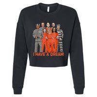 Funny I Have A Dream Cropped Pullover Crew