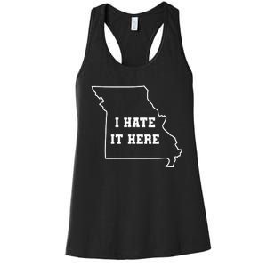 Funny I Hate It Here Missouri Mo State Joke Women's Racerback Tank