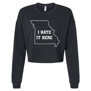 Funny I Hate It Here Missouri Mo State Joke Cropped Pullover Crew