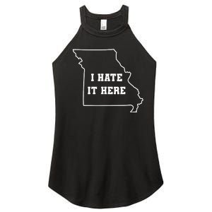 Funny I Hate It Here Missouri Mo State Joke Women's Perfect Tri Rocker Tank