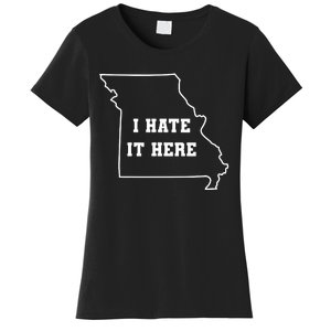 Funny I Hate It Here Missouri Mo State Joke Women's T-Shirt