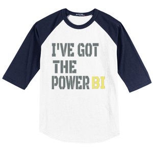 Funny I Have Got The Power Bi Great Baseball Sleeve Shirt