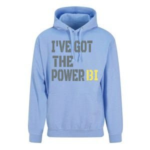 Funny I Have Got The Power Bi Great Unisex Surf Hoodie