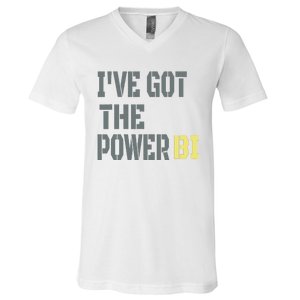 Funny I Have Got The Power Bi Great V-Neck T-Shirt