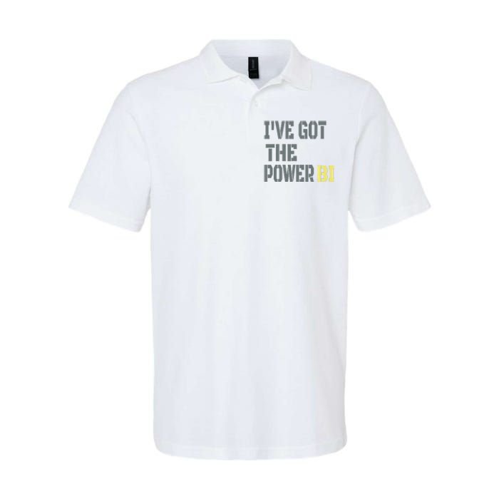 Funny I Have Got The Power Bi Great Softstyle Adult Sport Polo