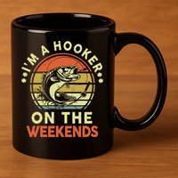 Fishing I'm Hooker On Weekend Fish Pole 11oz C Handle Ceramic Mug