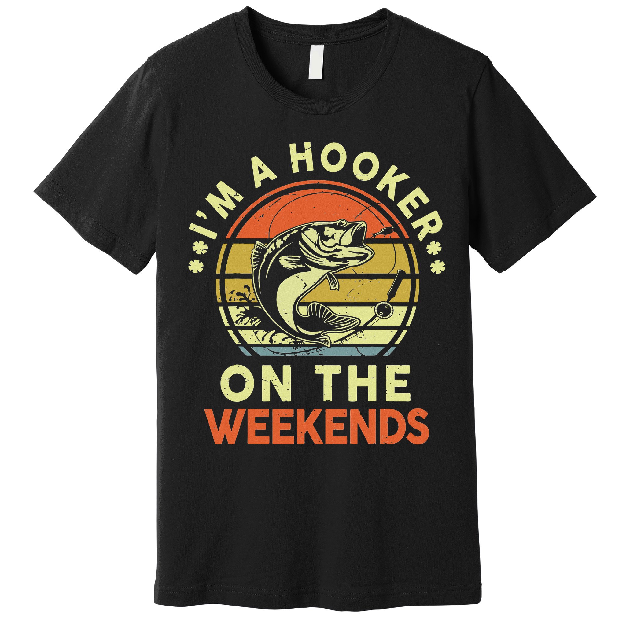 Fishing I'm Hooker On Weekend Fish Pole Premium T-Shirt