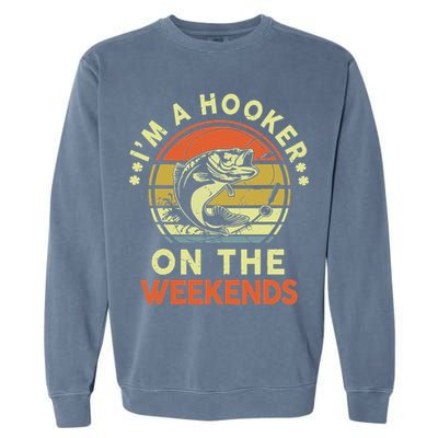 Fishing I'm Hooker On Weekend Fish Pole Garment-Dyed Sweatshirt