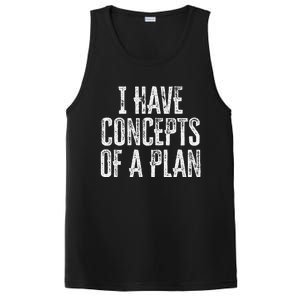 Funny I Have Concepts Of A Plan Gift PosiCharge Competitor Tank