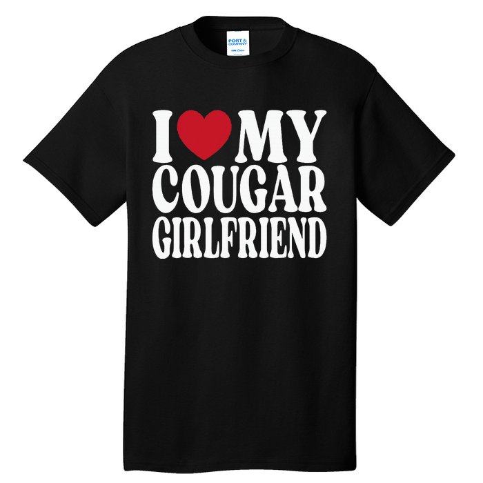 Funny I Heart My GF I Love My Cougar Girlfriend Tall T-Shirt