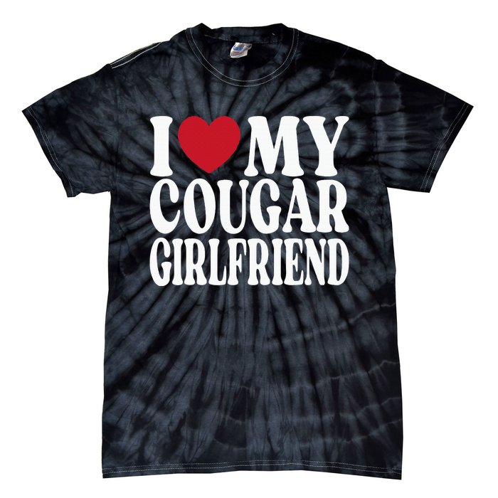 Funny I Heart My GF I Love My Cougar Girlfriend Tie-Dye T-Shirt