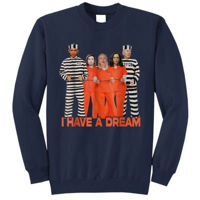 Funny I Have A Dream THE AMERICAN DREAM Tall Sweatshirt