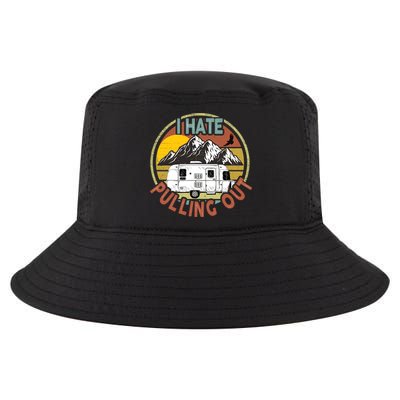 Funny I Hate Pulling Out Retro Vintage Mountains RV Camping Cool Comfort Performance Bucket Hat
