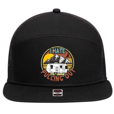 Funny I Hate Pulling Out Retro Vintage Mountains RV Camping 7 Panel Mesh Trucker Snapback Hat