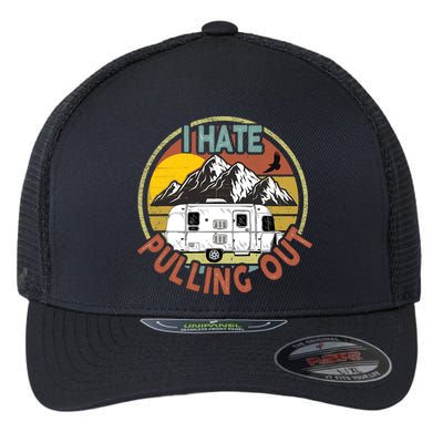 Funny I Hate Pulling Out Retro Vintage Mountains RV Camping Flexfit Unipanel Trucker Cap