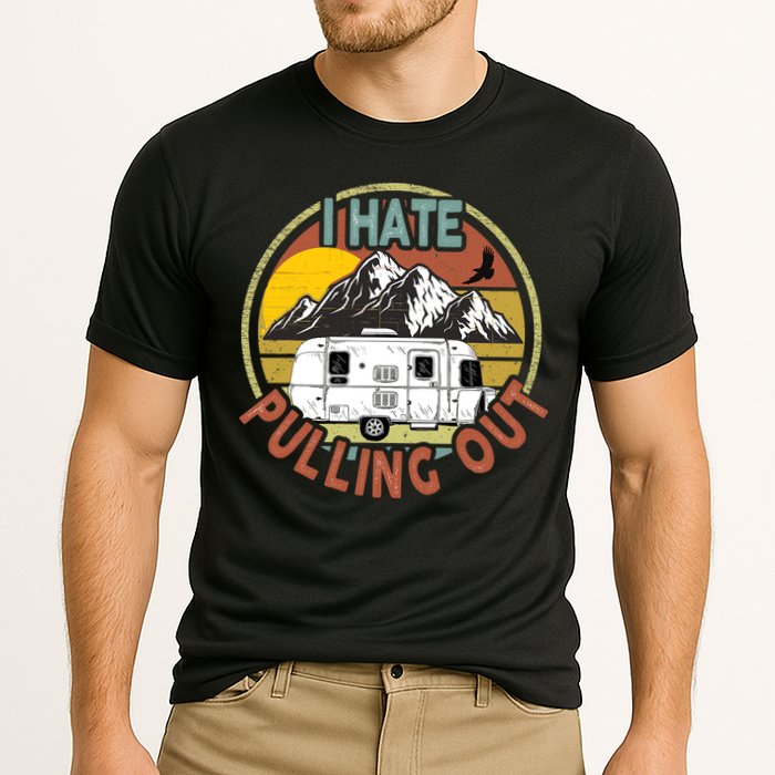 Funny I Hate Pulling Out Retro Vintage Mountains RV Camping Performance Shirt