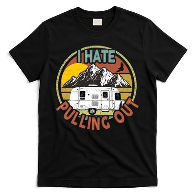 Funny I Hate Pulling Out Retro Vintage Mountains RV Camping T-Shirt