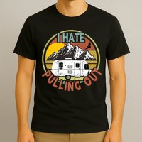 Funny I Hate Pulling Out Retro Vintage Mountains RV Camping T-Shirt