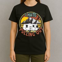 Funny I Hate Pulling Out Retro Vintage Mountains RV Camping T-Shirt