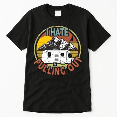Funny I Hate Pulling Out Retro Vintage Mountains RV Camping Tall T-Shirt