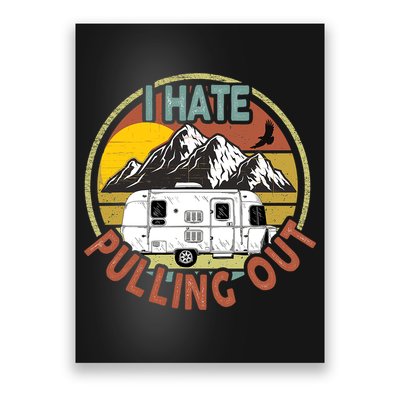 Funny I Hate Pulling Out Retro Vintage Mountains RV Camping Poster