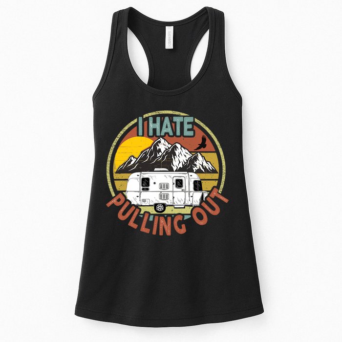 Funny I Hate Pulling Out Retro Vintage Mountains RV Camping Womens Tank Top