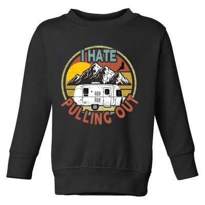 Funny I Hate Pulling Out Retro Vintage Mountains RV Camping Toddler Sweatshirt