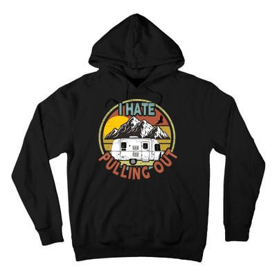 Funny I Hate Pulling Out Retro Vintage Mountains RV Camping Tall Hoodie
