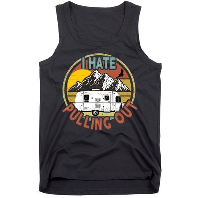 Funny I Hate Pulling Out Retro Vintage Mountains RV Camping Tank Top