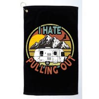 Funny I Hate Pulling Out Retro Vintage Mountains RV Camping Golf Towel