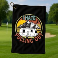 Funny I Hate Pulling Out Retro Vintage Mountains RV Camping Golf Towel