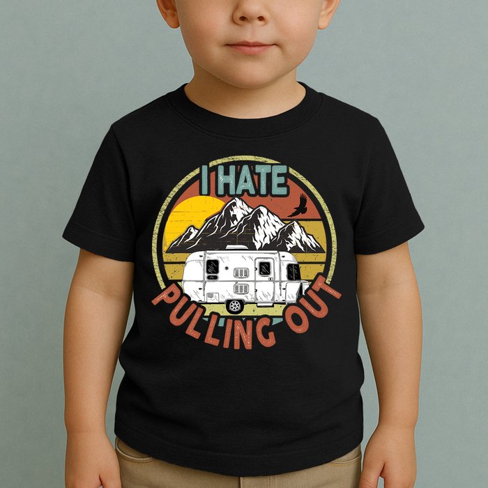 Funny I Hate Pulling Out Retro Vintage Mountains RV Camping Toddler T-Shirt