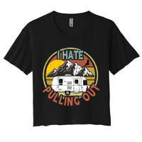 Funny I Hate Pulling Out Retro Vintage Mountains RV Camping Crop Top