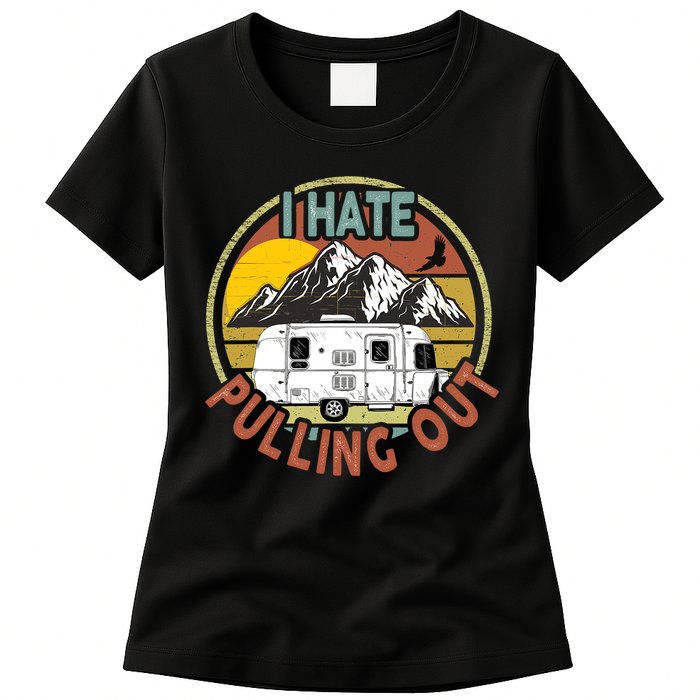 Funny I Hate Pulling Out Retro Vintage Mountains RV Camping Womens T-Shirt