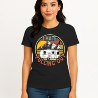 Funny I Hate Pulling Out Retro Vintage Mountains RV Camping Womens T-Shirt
