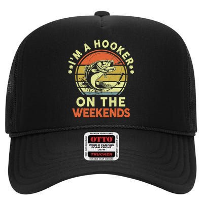 Fishing-Shirt I'm Hooker On Weekend Fish Pole Funny Bass Dad High Crown Mesh Back Trucker Hat