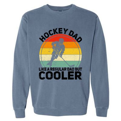 Funny Ice Hockey Dad Retro Novelty For Hockey Player Coach Cute Gift Garment-Dyed Sweatshirt