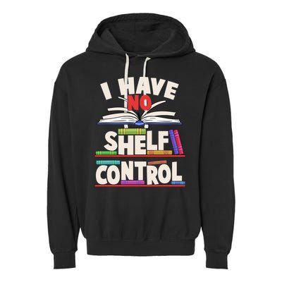 Funny I Have No Shelf Control Reading Fan Book Lover Garment-Dyed Fleece Hoodie