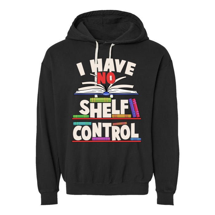 Funny I Have No Shelf Control Reading Fan Book Lover Garment-Dyed Fleece Hoodie