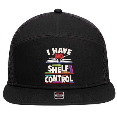 Funny I Have No Shelf Control Reading Fan Book Lover 7 Panel Mesh Trucker Snapback Hat