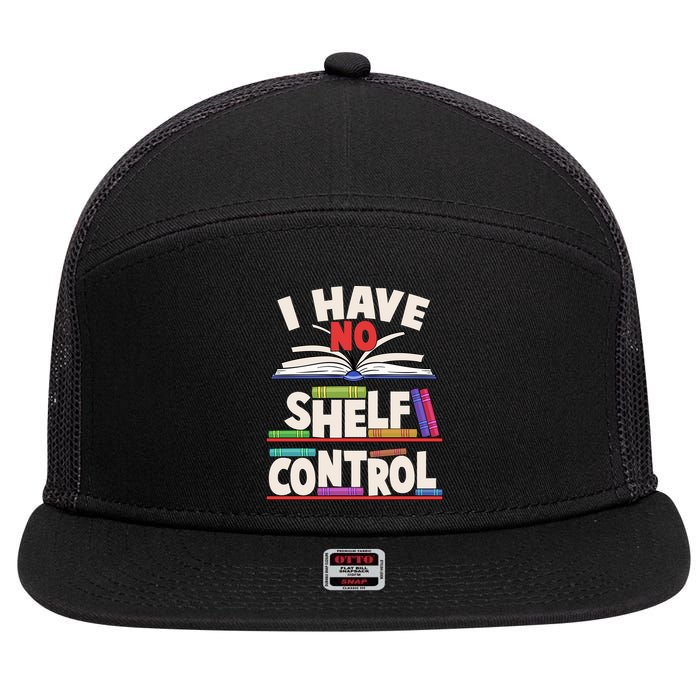 Funny I Have No Shelf Control Reading Fan Book Lover 7 Panel Mesh Trucker Snapback Hat