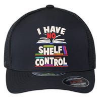 Funny I Have No Shelf Control Reading Fan Book Lover Flexfit Unipanel Trucker Cap
