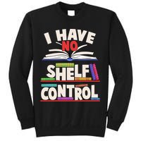 Funny I Have No Shelf Control Reading Fan Book Lover Sweatshirt