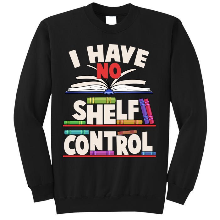 Funny I Have No Shelf Control Reading Fan Book Lover Sweatshirt