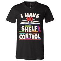 Funny I Have No Shelf Control Reading Fan Book Lover V-Neck T-Shirt