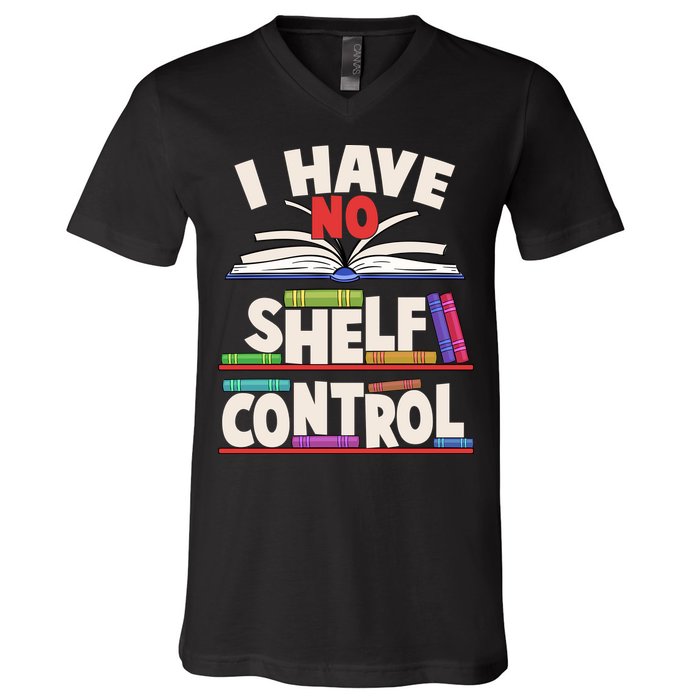 Funny I Have No Shelf Control Reading Fan Book Lover V-Neck T-Shirt