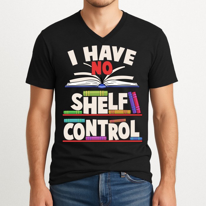 Funny I Have No Shelf Control Reading Fan Book Lover V-Neck T-Shirt