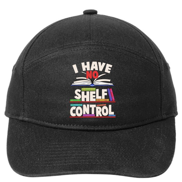 Funny I Have No Shelf Control Reading Fan Book Lover 7-Panel Snapback Hat